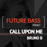 Call Upon Me - Bruno B (Future Bass, Piano)
