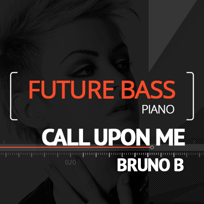 Call Upon Me – Bruno B (Future Bass, Piano) - Upper 90 Studios ...